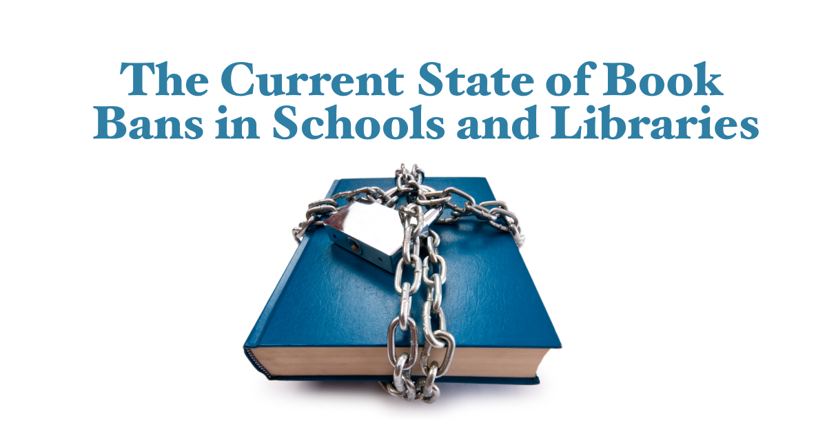 The Current State of Book Bans in Schools and Libraries